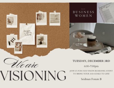 Women in Business - Vision Boarding Event December 3rd, 2024 6-7:00pm Seidman College of Business Forum B